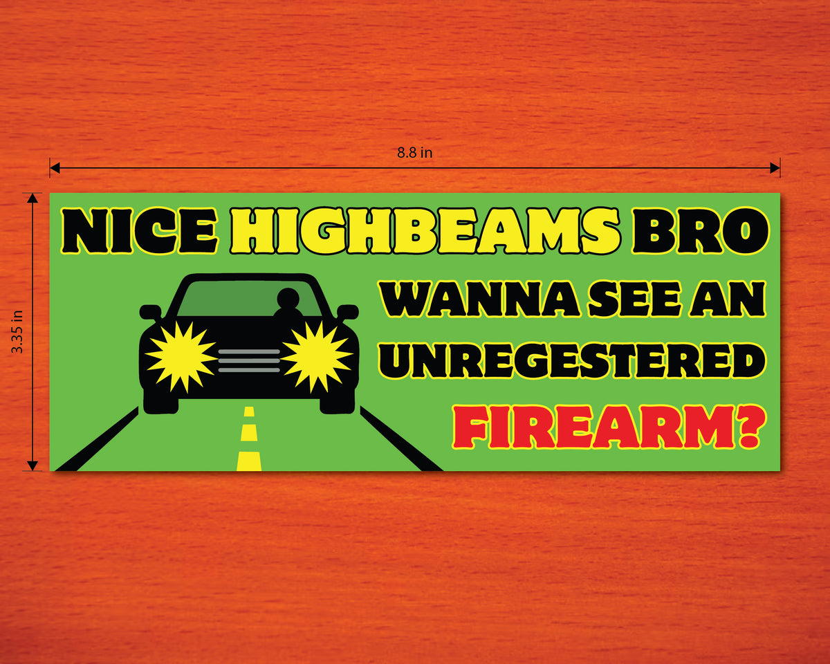 Nice Highbeams Bro Bumper Sticker