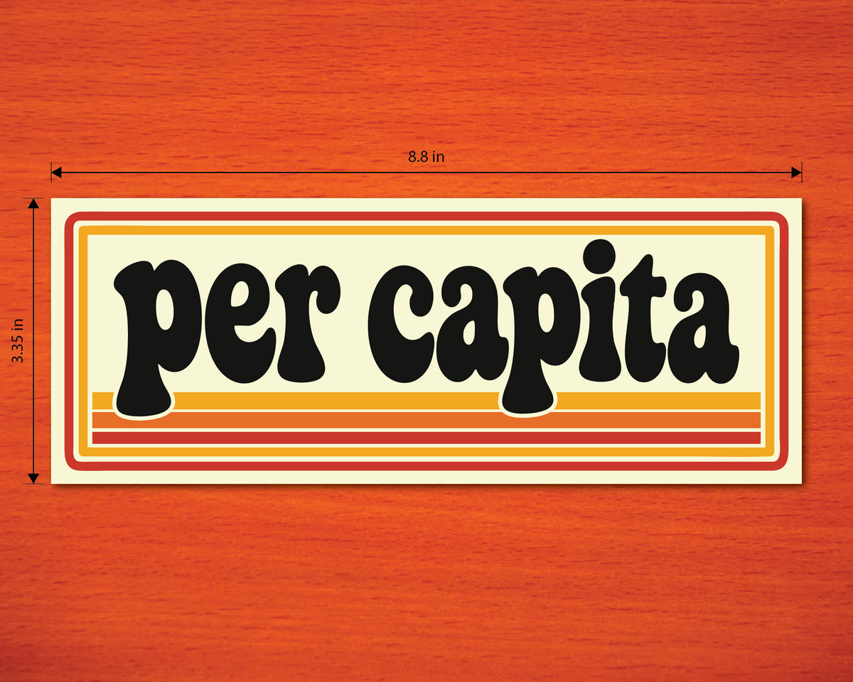 Per Capita Bumper Sticker