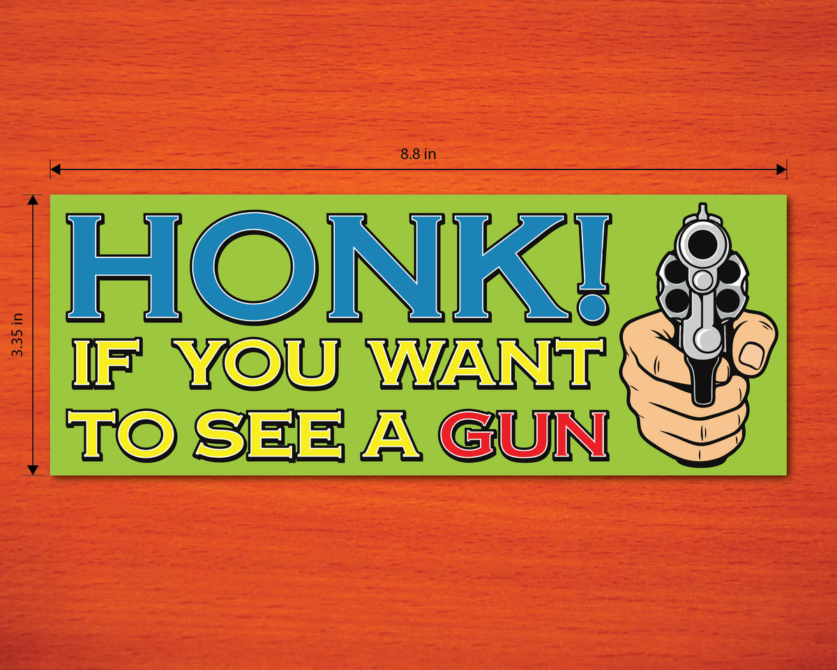 Honk If You Wanna See Bumper Sticker