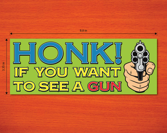 Honk If You Wanna See Bumper Sticker